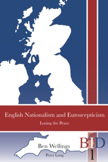 English Nationalism and Euroscepticism : Losing the Peace