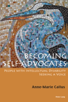 Becoming Self-Advocates : People with intellectual Disability seeking a Voice