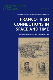 Franco-Irish Connections in Space and Time : Peregrinations and Ruminations