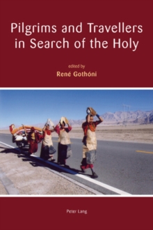 Pilgrims and Travellers in Search of the Holy