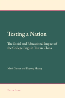 Testing a Nation : The Social and Educational Impact of the College English Test in China