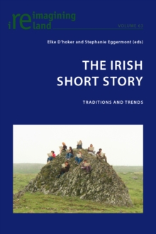 The Irish Short Story : Traditions and Trends