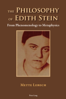 The Philosophy of Edith Stein : From Phenomenology to Metaphysics