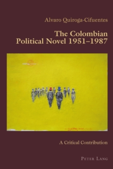 The Colombian Political Novel 1951-1987 : A Critical Contribution