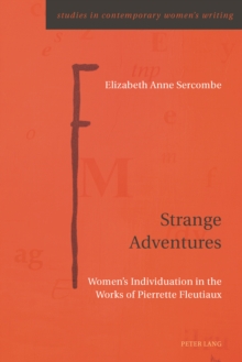 Strange Adventures : Women's Individuation in the Works of Pierrette Fleutiaux