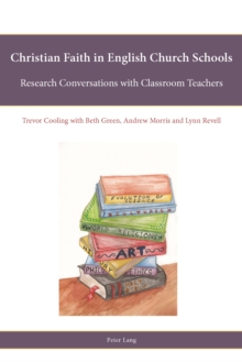 Christian Faith in English Church Schools : Research Conversations with Classroom Teachers