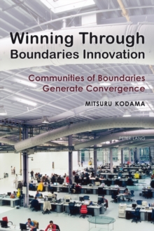 Winning Through Boundaries Innovation : Communities of Boundaries Generate Convergence