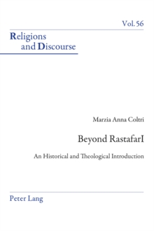 Beyond RastafarI : An Historical and Theological Introduction