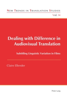 Dealing with Difference in Audiovisual Translation : Subtitling Linguistic Variation in Films