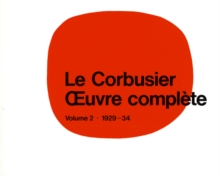 Le Corbusier - uvre complete Volume 2: 1929-1934 : Volume 2: 1929-1934