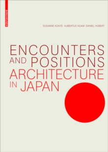 Encounters and Positions : Architecture in Japan