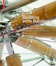 Building with Bamboo : Design and Technology of a Sustainable Architecture Second and revised edition