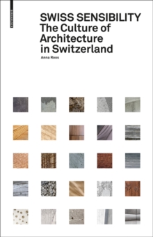 Swiss Sensibility : The Culture of Architecture in Switzerland