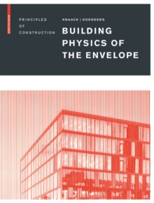 Building Physics of the Envelope : Principles of Construction