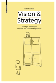 Vision & Strategy : Strategic Thinking for Creative and Social Entrepreneurs