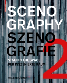 Scenography - Szenografie 2 : Staging the Space - Der inszenierte Raum