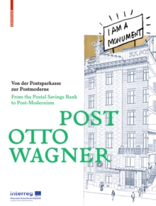 POST OTTO WAGNER : Von der Postsparkasse zur Postmoderne / From the Postal Savings Bank to Post-Modernism, Paperback / softback Book POST OTTO WAGNER : Von der Postsparkasse zur Postmoderne / From the Postal Savings Bank to Post-Modernism, Paperback / softback Book