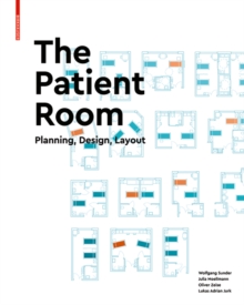 The Patient Room : Planning, Design, Layout