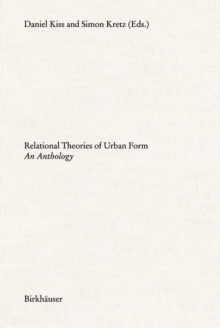 Relational Theories of Urban Form : An Anthology