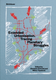 Extended Urbanisation : Tracing Planetary Struggles