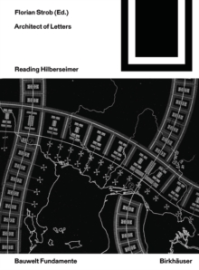 Architect of Letters : Reading Hilberseimer