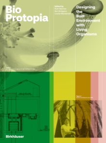 Bioprotopia : Designing the Built Environment with Living Organisms