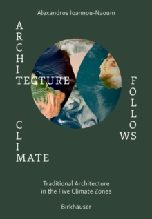 Architecture Follows Climate : Traditional Architecture in the Five Climate Zones