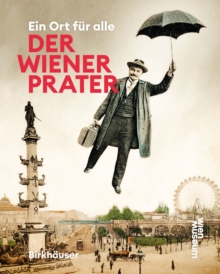 Der Wiener Prater : Ein Ort fur alle