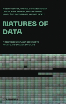 Natures of Data : A Discussion between Biologists, Artists and Science Scholars