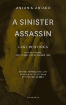 A Sinister Assassin - Last Writings, Ivry-Sur-Seine, September 1947 to March 1948