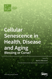 Cellular Senescence in Health, Disease and Aging : Blessing or Curse?