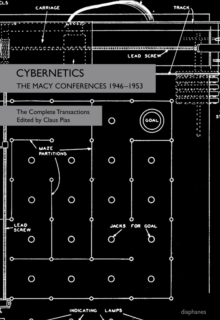 Cybernetics : The Macy Conferences 1946-1953. The Complete Transactions