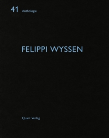 Felippi Wyssen : Anthologie 41