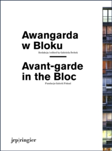 Avant-Garde in the Bloc, Paperback / softback Book Avant-Garde in the Bloc, Paperback / softback Book