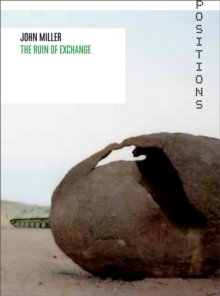 John Miller : The Ruin of Exchange, Paperback Book John Miller : The Ruin of Exchange, Paperback Book