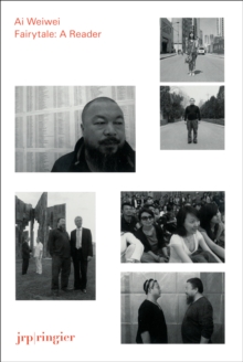 Ai Weiwei: Fairytale : A Reader