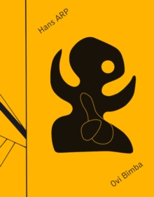 Hans Arp: Ovi Bimba, Hardback Book Hans Arp: Ovi Bimba, Hardback Book