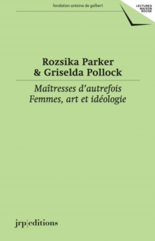 Maitresses d'autrefois : Femmes, art et ideologie