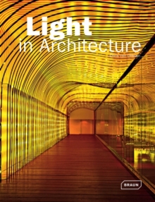 Light in Architecture, Hardback Book Light in Architecture, Hardback Book