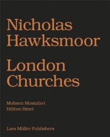 Nicholas Hawksmoor : Seven Churches for London, Hardback Book Nicholas Hawksmoor : Seven Churches for London, Hardback Book