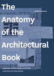 The Anatomy of the Architectural Book, Hardback Book The Anatomy of the Architectural Book, Hardback Book