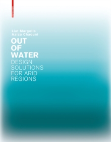 Out of Water - Design Solutions for Arid Regions