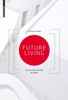 Future Living : Collective Housing in Japan