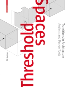 Threshold Spaces : Transitions in Architecture. Analysis and Design Tools