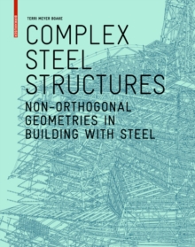 Complex Steel Structures : Non-Orthogonal Geometries in Building with Steel