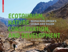 Ecotourism, Nature Conservation and Development : Re-imagining Jordan's Shobak Arid Region