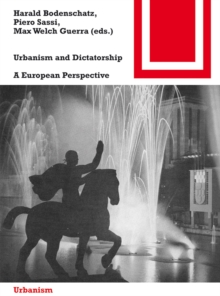 Urbanism and Dictatorship : A European Perspective