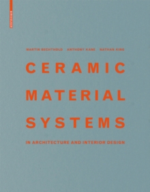 Ceramic Material Systems : In Architecture and Interior Design, Hardback Book Ceramic Material Systems : In Architecture and Interior Design, Hardback Book