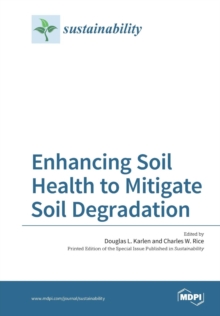 Enhancing Soil Health to Mitigate Soil Degradation, Paperback / softback Book Enhancing Soil Health to Mitigate Soil Degradation, Paperback / softback Book
