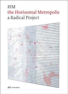 The Horizontal Metropolis : A Radical Project